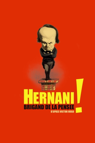Hernani ! Brigand de la pensée